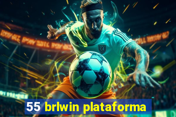 55 brlwin plataforma